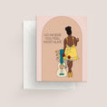 Load image into Gallery viewer, Go Where You Feel Most Alive- Motivational Card
