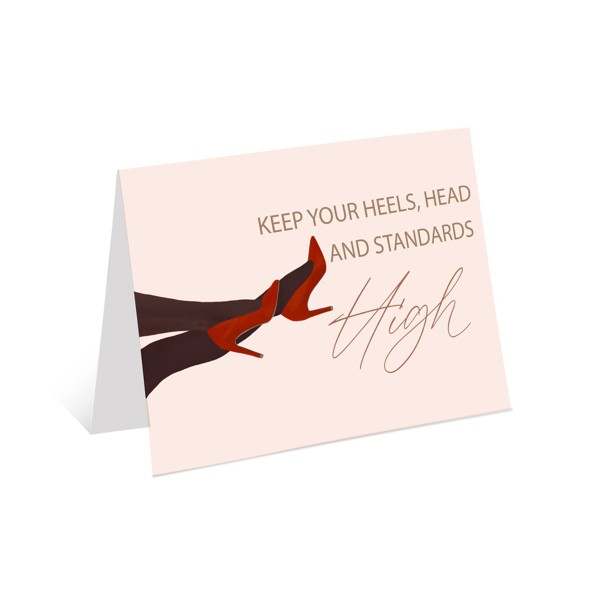 Keep Your Heels High Greeting Card