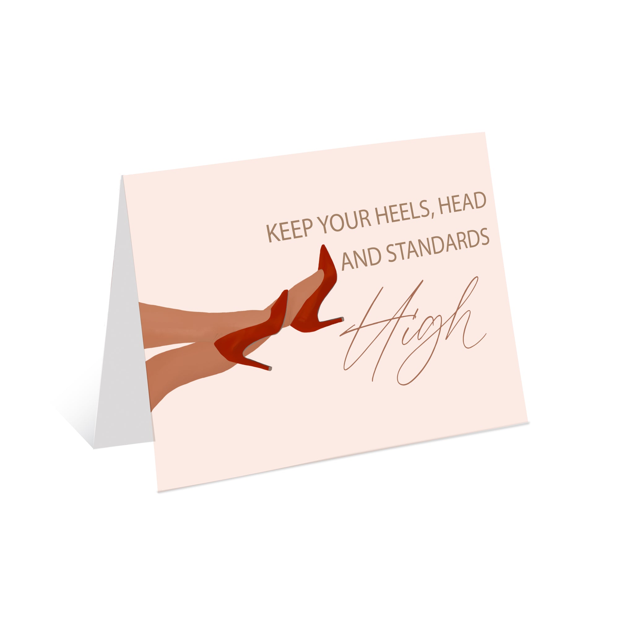 Keep Your Heels High Greeting Card